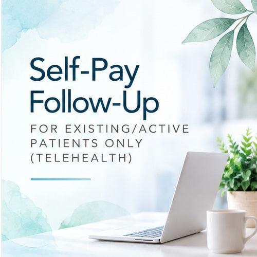 Self-Pay Follow-Up for existing/active patients only (Telehealth)